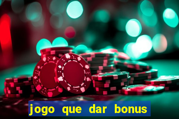 jogo que dar bonus no cadastro