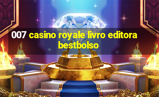 007 casino royale livro editora bestbolso