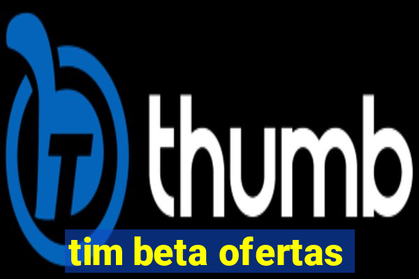 tim beta ofertas