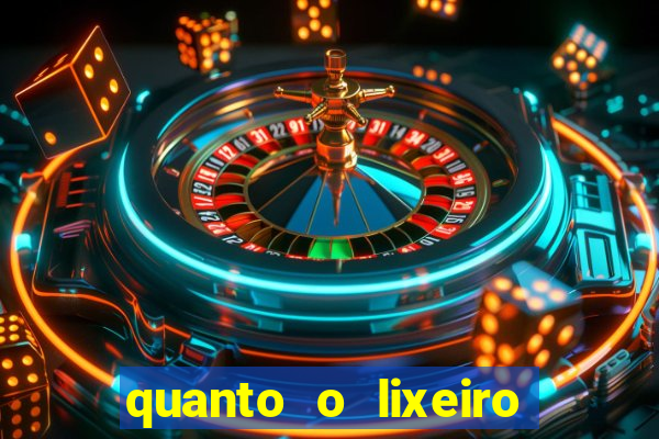 quanto o lixeiro ganha por ano