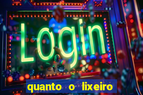 quanto o lixeiro ganha por ano