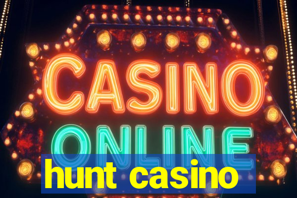 hunt casino