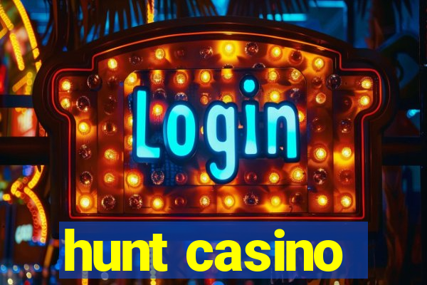 hunt casino