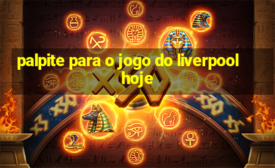 palpite para o jogo do liverpool hoje