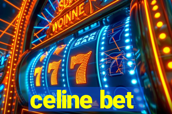 celine bet