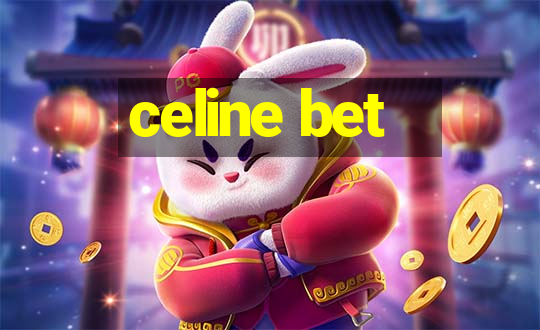 celine bet