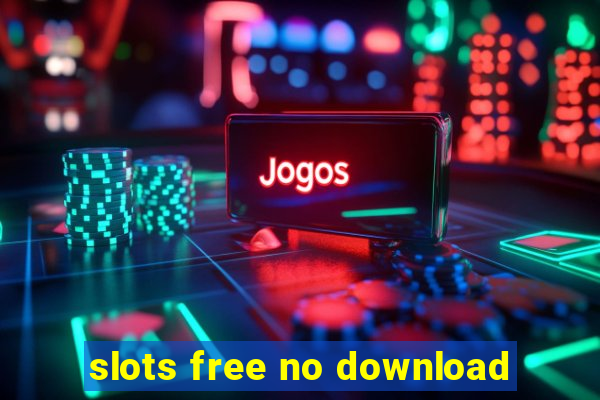 slots free no download