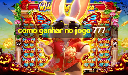 como ganhar no jogo 777