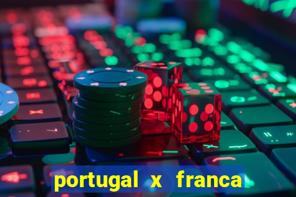 portugal x franca onde assistir