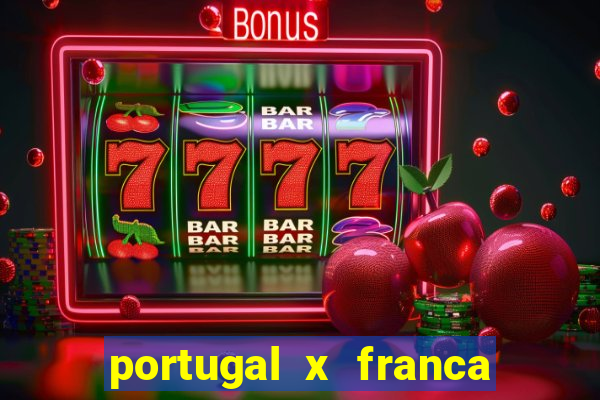 portugal x franca onde assistir