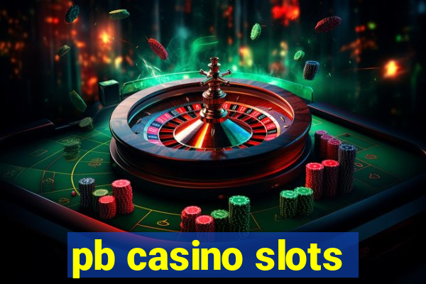 pb casino slots