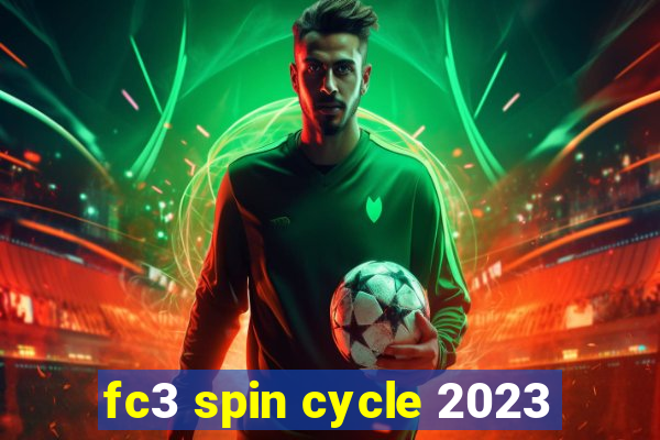 fc3 spin cycle 2023