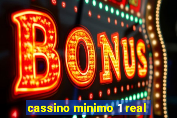 cassino minimo 1 real