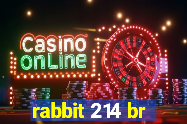 rabbit 214 br