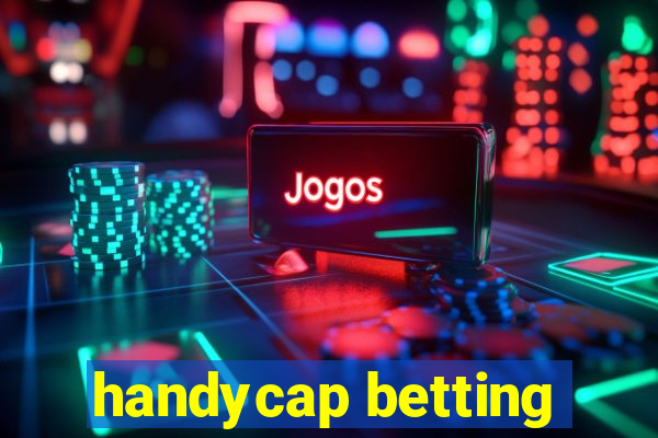 handycap betting