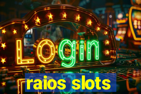 raios slots