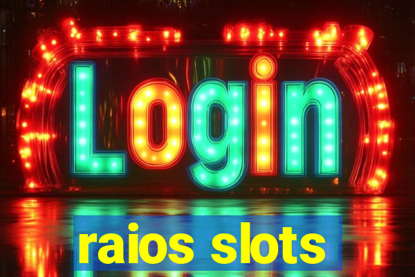 raios slots