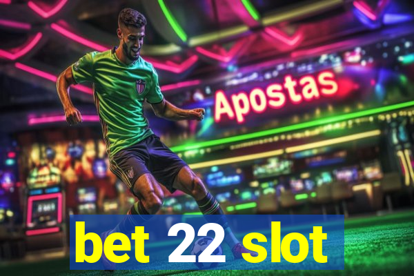 bet 22 slot