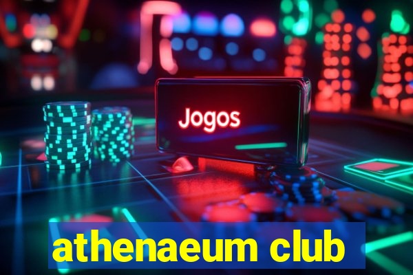 athenaeum club