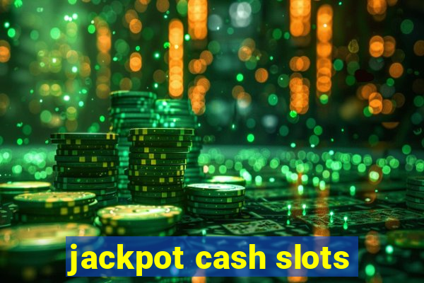 jackpot cash slots