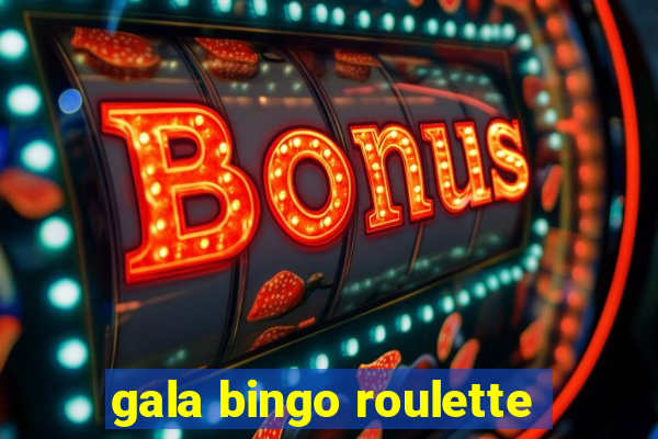 gala bingo roulette