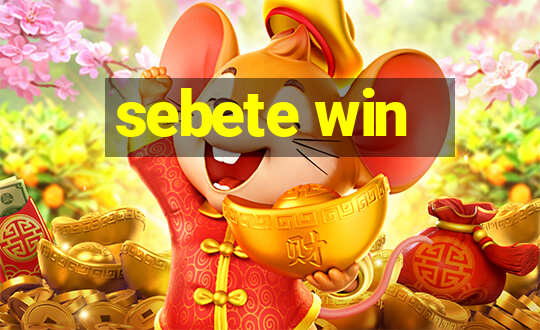 sebete win