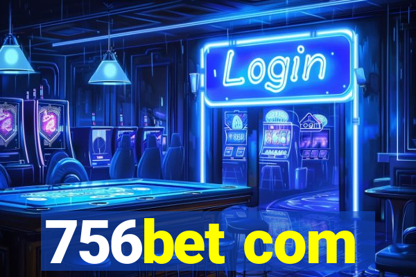 756bet com