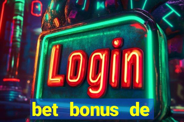 bet bonus de cadastro sem dep贸sito