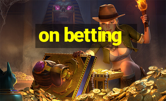 on betting