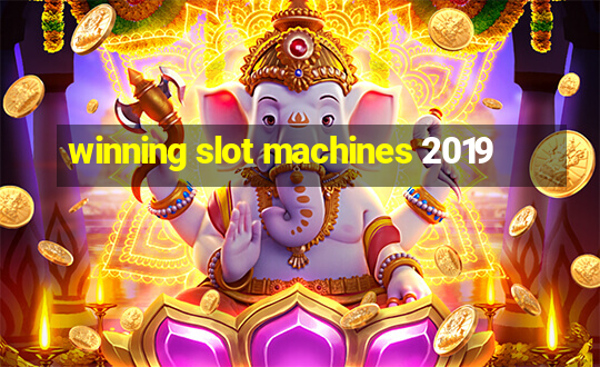 winning slot machines 2019