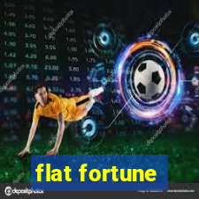 flat fortune