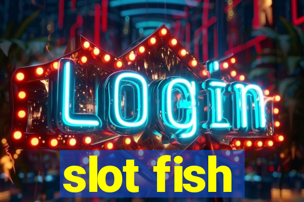 slot fish