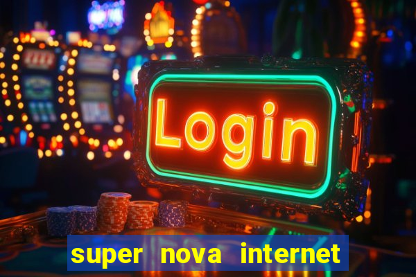 super nova internet 2 via boleto