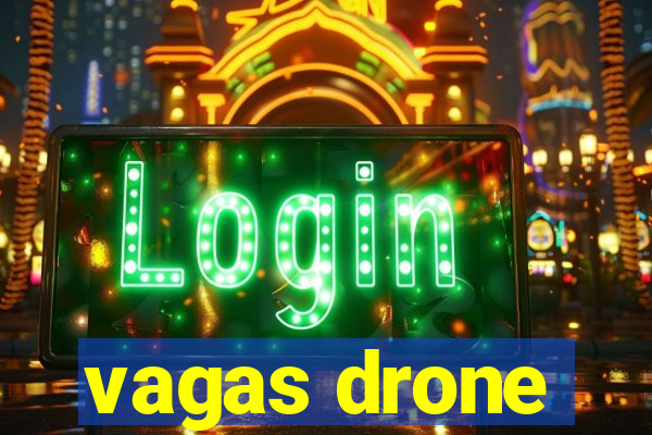 vagas drone