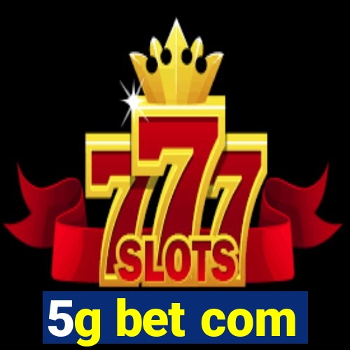 5g bet com