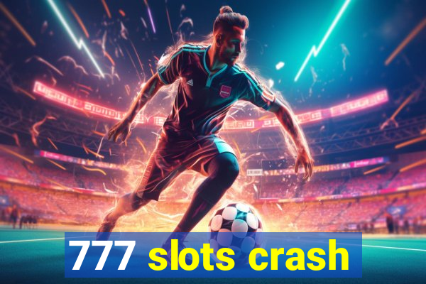 777 slots crash