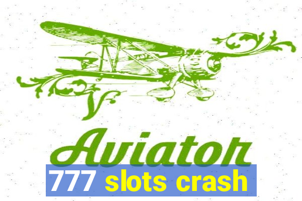 777 slots crash