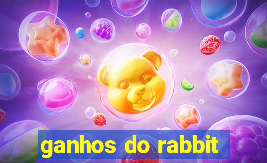 ganhos do rabbit