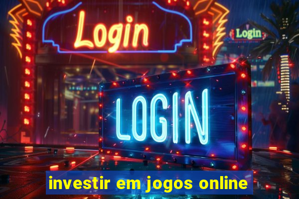 investir em jogos online