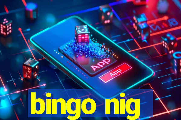 bingo nig