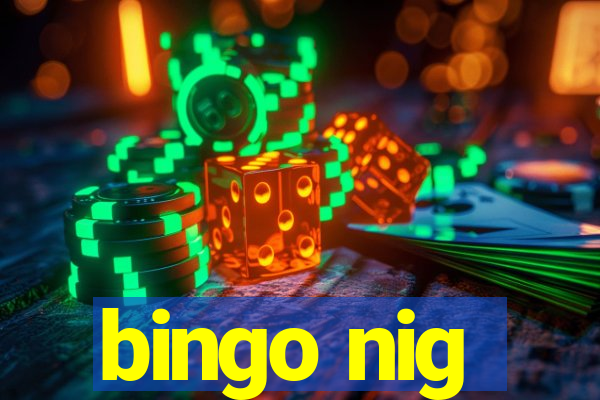 bingo nig