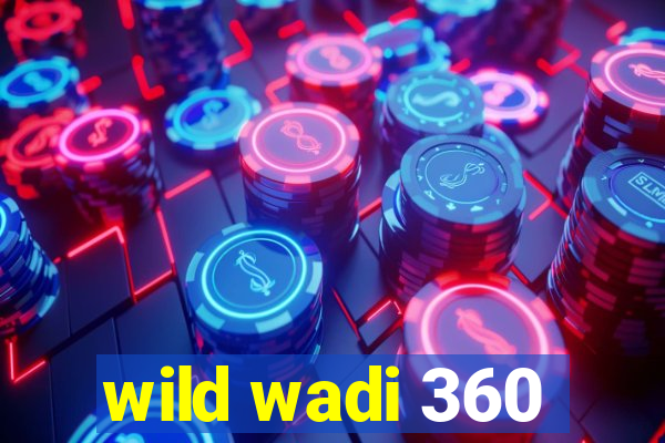 wild wadi 360