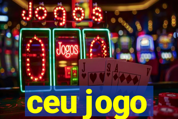 ceu jogo