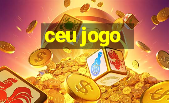 ceu jogo