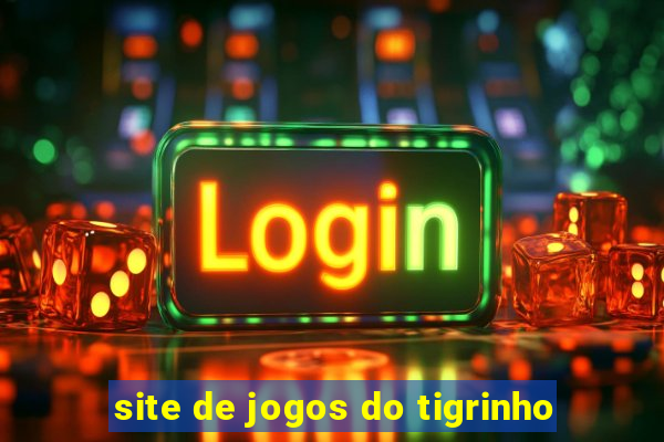 site de jogos do tigrinho