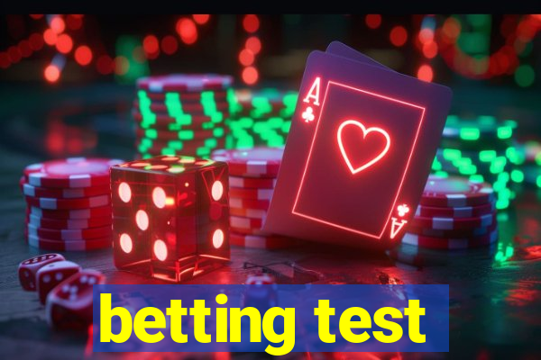 betting test