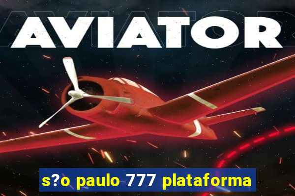 s?o paulo 777 plataforma