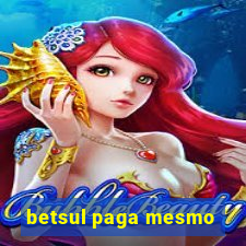 betsul paga mesmo