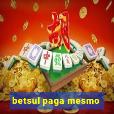 betsul paga mesmo