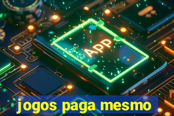 jogos paga mesmo